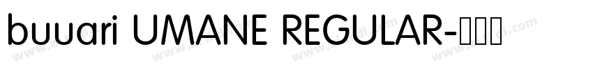 buuari UMANE REGULAR字体转换 buuari UMANE REGULAR字体转换